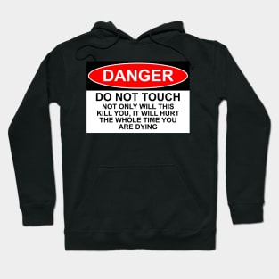 OSHA Style Danger Sign - Do Not Touch Hoodie